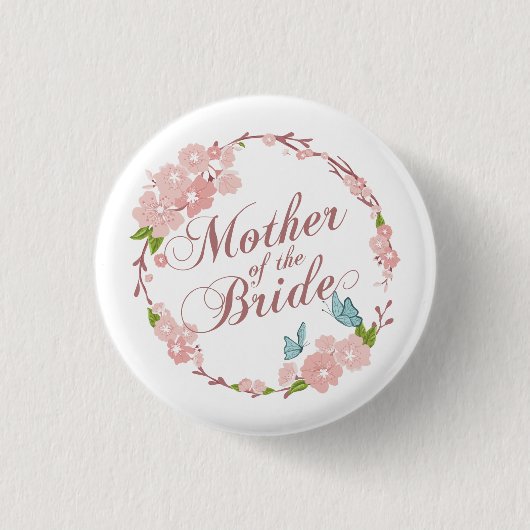 Mutter der Braut, die | Button-Knopf Wedding ist Button (Vorderseite)
