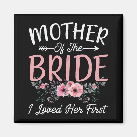 Mutter der Braut, die ich liebte ihre erste Braut  Magnet (Vorne)