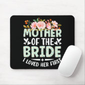 Mutter der Braut, die ich liebte ihre erste Braut Mousepad (Mit Mouse)