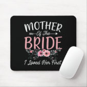 Mutter der Braut, die ich liebte ihre erste Braut Mousepad (Mit Mouse)