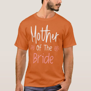 Mutter der Braut Hochzeit Probe Abendessen Party T-Shirt