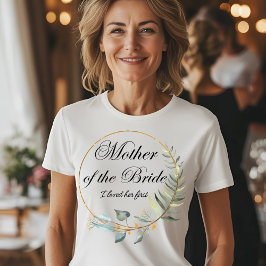 Mutter der Braut - Ich liebe ihre erste T-Shirt