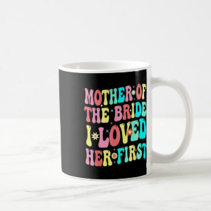 Mutter der Braut Ich liebte ihren ersten sonnigen Kaffeetasse