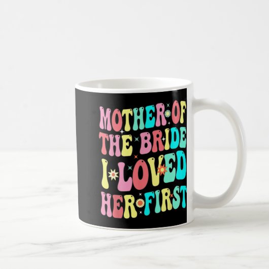 Mutter der Braut Ich liebte ihren ersten sonnigen Kaffeetasse (Rechts)