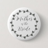 Mutter der Braut Ivy Botanische Hochzeit Button (Vorderseite)