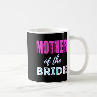 Mutter der Braut Lustige Mutter Hochzeitsdusche Sp Kaffeetasse