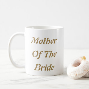 Mutter der Braut Mom Gold Weiß Geschenk Gefallen Kaffeetasse