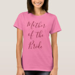 Mutter der Braut rosa T-Shirt<br><div class="desc">Lassen Sie Ihre Brautmutter sich mit diesem schönen rosa T - Shirt ganz besonders fühlen. Mit "Mother of the Bride" in wunderschönem bordeauxroten Schriftart, bestellen Sie noch heute Ihre Bestellung!</div>