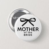 Mutter der Braut - Schwarze Schleife Whimsical Button (Vorne & Hinten)