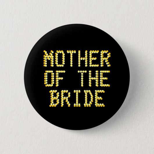 Mutter der Braut. Schwarzes u. Goldfarbe. Wedding Button (Vorderseite)