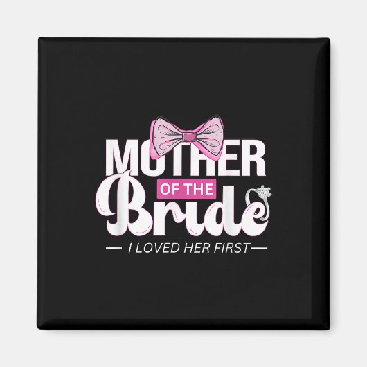 Mutter der Bride Mob Wedding Mama Mama Niedlich Br Magnet (Vorne)