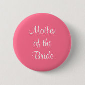 Mutter der Bride Pink Wedding 4Julia Button (Vorderseite)