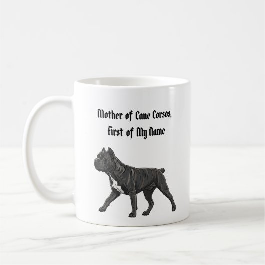 Mutter der Cane Corsos, Erste meines Namens Kaffeetasse (Links)