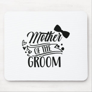 Mutter der Groom-Bachelor-Hochzeitsfeier Redewendu Mousepad