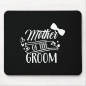 Mutter der Groom-Bachelor-Hochzeitsfeier Redewendu Mousepad (Vorne)