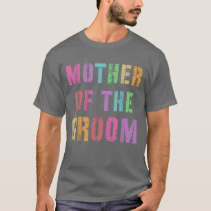 MUTTER DER GROOM Brautparty Mama Familienfreund T-Shirt