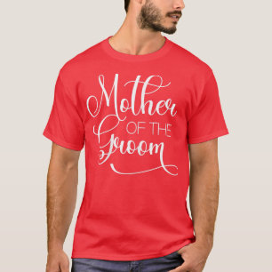 Mutter der Groom-Hochzeitsfeier, Mutter T-Shirt