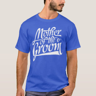 Mutter der Groom-Mama Hochzeitsgeschenk lustig T-Shirt