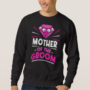 Mutter der Groom-Party-Bachelor-Redewendungen Hoch Sweatshirt