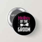 Mutter der Groom Redewendungen Hochzeit Bachelor P Button (Vorne & Hinten)