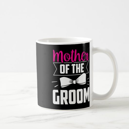 Mutter der Groom Redewendungen Hochzeit Bachelor P Kaffeetasse (Rechts)