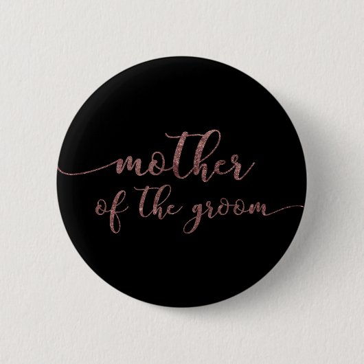 "Mutter der Groom" Rose Gold Glitzer auf Schwarz Button (Vorderseite)