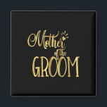 Mutter der Groom Shirt Hochzeitsfeier Gold Magnet<br><div class="desc">Mutter der Groom Shirt Hochzeitsfeier Gold</div>