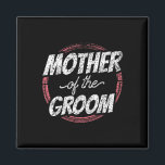 Mutter der Groom Wedding Party Bachelor Mama Mama Magnet<br><div class="desc">Mutter der Groom Wedding Party Bachelor Mama Mommy 1</div>