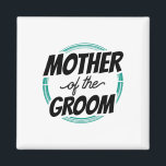 Mutter der Groom Wedding Party Bachelor Mama Mama Magnet<br><div class="desc">Mutter der Groom Wedding Party Bachelor Mama Mommy</div>