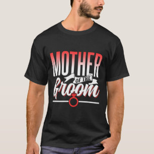 Mutter der Groom Wedding Party Bachelor-Redewendun T-Shirt