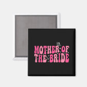 Mutter der Mama Groovy Wedding Bachelorett Magnet (Vorderseite/Rückseite)