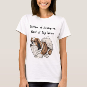 Mutter der Pekingese, Erste meines Namens T-Shirt