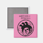 Mutter der Pitbullen Magnet (Vorderseite/Rückseite)