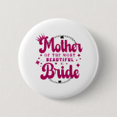 Mutter der schönsten Braut1 Button (Vorderseite)