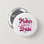 Mutter der schönsten Braut1 Button (Vorne & Hinten)