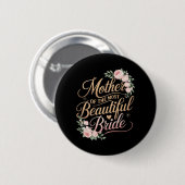 Mutter der schönsten Braut2 Button (Vorne & Hinten)
