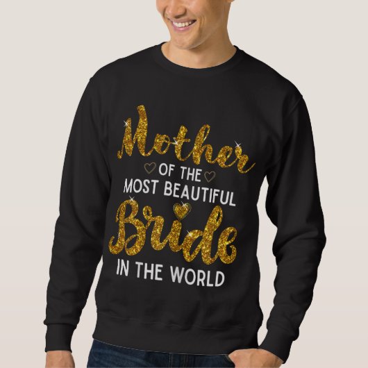 Mutter der schönsten Braut Braut Braut Braut Sweatshirt (Vorderseite)