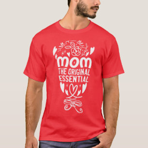 Mutter der ursprünglichen essenziellen Arbeitskraf T-Shirt