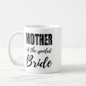 Mutter der verwöhnten Bride Funny Mama Hochzeit Re Kaffeetasse (Links)