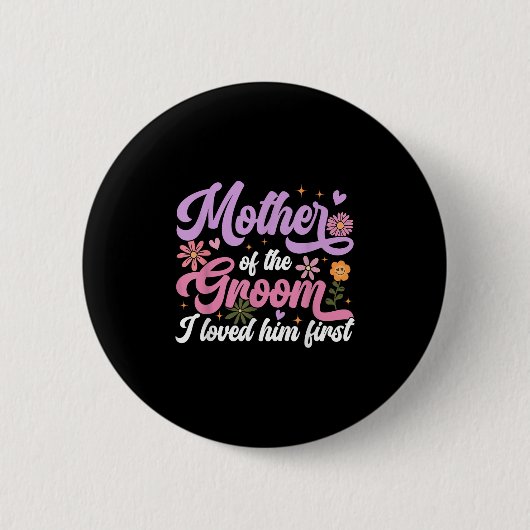 Mutter des Bräutigams, den ich ihm den ersten Mutt Button (Vorderseite)