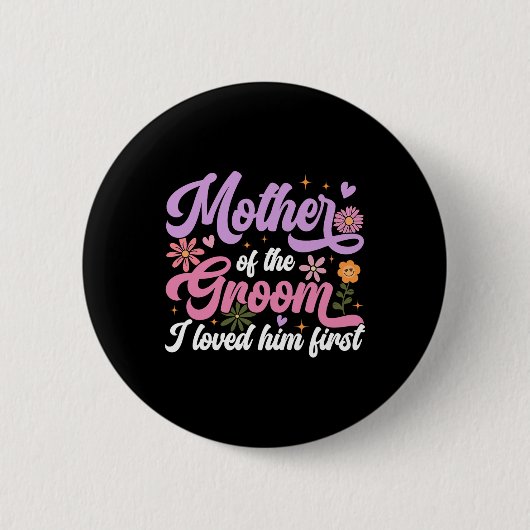 Mutter des Bräutigams, den ich ihm den ersten Mutt Button (Vorderseite)