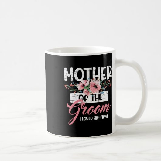 Mutter des Bräutigams, den ich ihn am ersten Mutte Kaffeetasse (Rechts)