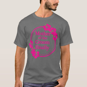 Mutter des Bräutigams endlich Hochzeit Verlobt Spa T-Shirt