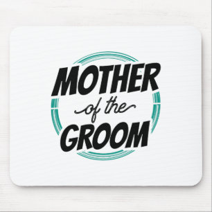 Mutter des Bräutigams Hochzeitsfeier Junggeselle M Mousepad