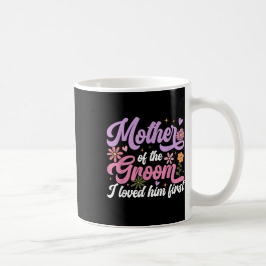Mutter des Bräutigams Ich liebte ihn zuerst Mutter Kaffeetasse (Rechts)
