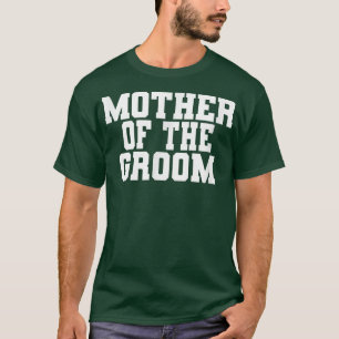 Mutter des Bräutigams, Party zum Hochzeitstag Brau T-Shirt