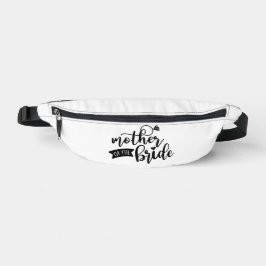 Mutter des Bride Black Text auf White Fanny Pack Bauchtasche