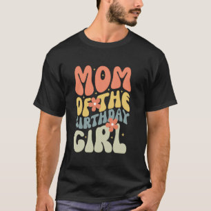 Mutter des Geburtstagsmädchens Süße Familie Groovy T-Shirt