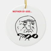 Mutter des Gott-Raserei-Gesichts-Comic Meme Keramik Ornament (Vorne)