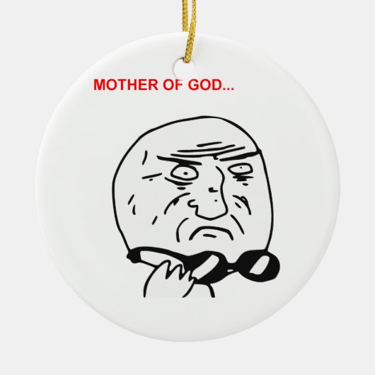 Mutter des Gott-Raserei-Gesichts-Comic Meme Keramik Ornament (Vorne)